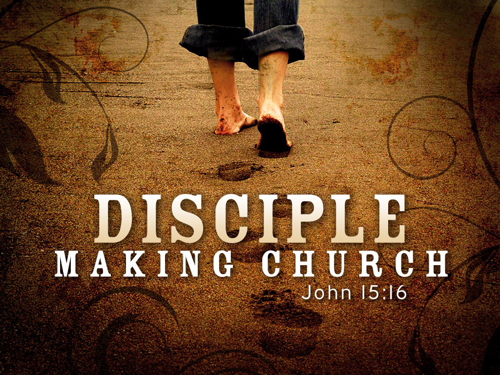 disciple making church christ god should movement reasons jesus say become christian matthew yes appointed maker dna ministry127