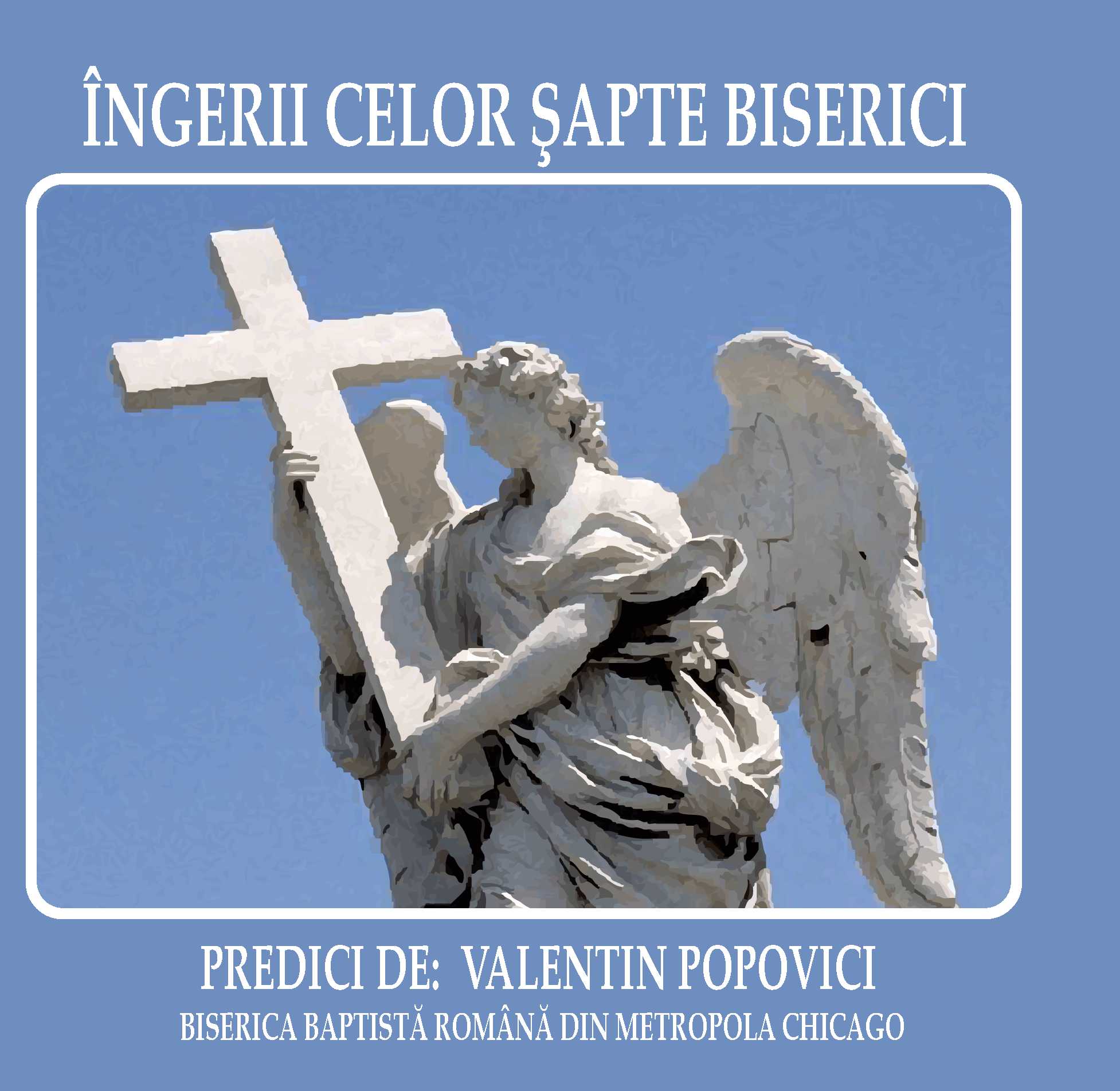 Ingerii Celor Sapte Biserici: predici de Valentin Popovici